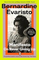 Bernardine Evaristo - Manifesto: A radically honest and inspirational memoir from the Booker Prize winning author of Girl, Woman, Other - 9780241993620 - 9780241993620