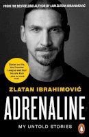 Zlatan Ibrahimovic - Adrenaline: My Untold Stories - 9780241996089 - 9780241996089