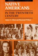 James S Olson - Native Americans in the Twentieth Century - 9780252012853 - V9780252012853
