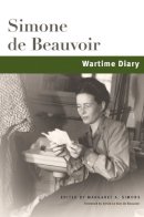 Simone De Beauvoir - Wartime Diary - 9780252033773 - V9780252033773