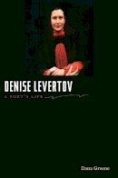 Dana Greene - Denise Levertov: A Poet´s Life - 9780252037108 - V9780252037108