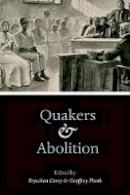 Carey Brycchan - Quakers and Abolition - 9780252038266 - V9780252038266