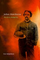 Gary Scharnhorst - Julian Hawthorne: The Life of a Prodigal Son - 9780252038341 - V9780252038341
