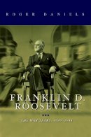 Daniels, Roger - Franklin D. Roosevelt - 9780252039522 - V9780252039522