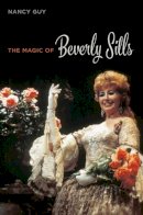 Nancy Guy - The Magic of Beverly Sills - 9780252039737 - V9780252039737