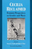 Cook - Cecilia Reclaimed: Feminist Perspectives on Gender and Music - 9780252063411 - V9780252063411