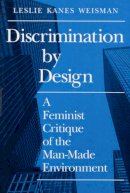 Leslie Weisman - Discrimination by Design - 9780252063992 - V9780252063992