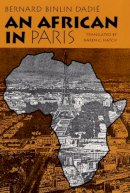 Bernard Dadie - An African in Paris - 9780252064074 - V9780252064074