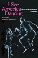 Needham - I See America Dancing: Selected Readings, 1685-2000 - 9780252069994 - V9780252069994