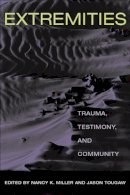 Miller - Extremities: Trauma, Testimony, and Community - 9780252070549 - V9780252070549