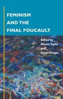 Dianna Taylor - Feminism and the Final Foucault - 9780252071829 - V9780252071829