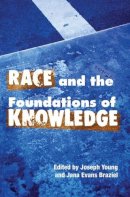 Young - Race and the Foundations of Knowledge: Cultural Amnesia in the Academy - 9780252072567 - V9780252072567