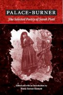 Sarah Piatt - Palace-Burner: The Selected Poetry of Sarah Piatt - 9780252072819 - V9780252072819
