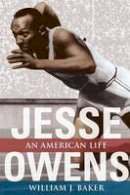 William J. Baker - Jesse Owens: AN AMERICAN LIFE - 9780252073694 - V9780252073694