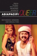 Martin - AsiaPacifiQueer: Rethinking Genders and Sexualities - 9780252075070 - V9780252075070