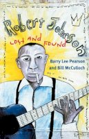 Barry Lee Pearson - Robert Johnson: Lost and Found - 9780252075285 - V9780252075285