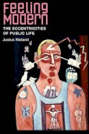 Justus Nieland - Feeling Modern: The Eccentricities of Public Life - 9780252075469 - V9780252075469