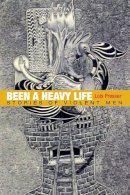 Lois Presser - Been a Heavy Life: Stories of Violent Men - 9780252075582 - V9780252075582