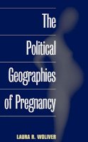 Woliver - Politic Geographies Pregnan - 9780252075971 - V9780252075971