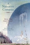 Betsy Hearne - A Narrative Compass: Stories that Guide Women´s Lives - 9780252076114 - V9780252076114