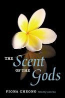 Fiona Cheong - The Scent of the Gods - 9780252076428 - V9780252076428