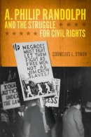 Cornelius L. Bynum - A. Philip Randolph and the Struggle for Civil Rights - 9780252077647 - V9780252077647