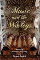 Nicholas Temperley - Music and the Wesleys - 9780252077678 - V9780252077678