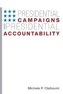 Michele P. Claibourn - Presidential Campaigns and Presidential Accountability - 9780252077890 - V9780252077890