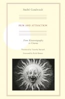 Andre Gaudreault - Film and Attraction: From Kinematography to Cinema - 9780252078057 - V9780252078057