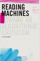 Stephen Ramsay - Reading Machines: Toward and Algorithmic Criticism - 9780252078200 - V9780252078200