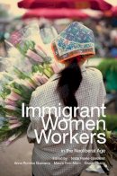 . Ed(S): Flores-Gonzalez, Nilda; Guevarra, Anna Romina; Toro-Morn, Maura I.; Chang, Grace - Immigrant Women Workers in the Neoliberal Age - 9780252079115 - V9780252079115