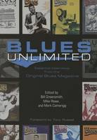 Bill Greensmith - Blues Unlimited: Essential Interviews from the Original Blues Magazine - 9780252080999 - V9780252080999