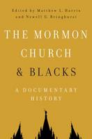 Matthew L Harris - The Mormon Church and Blacks: A Documentary History - 9780252081217 - V9780252081217