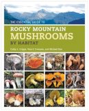 Cathy Cripps - The Essential Guide to Rocky Mountain Mushrooms by Habitat - 9780252081460 - V9780252081460