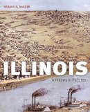 Gerald A. Danzer - Illinois: A History in Pictures - 9780252081798 - V9780252081798