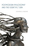 Dorothea E. Olkowski - Postmodern Philosophy and the Scientific Turn - 9780253001191 - V9780253001191
