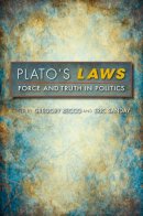 Gregory Recco (Ed.) - Plato´s Laws: Force and Truth in Politics - 9780253001825 - V9780253001825