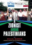 Hillel Bardin - A Zionist among Palestinians - 9780253002112 - V9780253002112