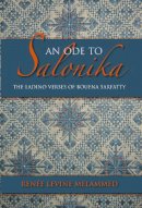 Renée Levine Melammed - An Ode to Salonika: The Ladino Verses of Bouena Sarfatty - 9780253006813 - V9780253006813