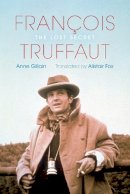 Anne Gillain - François Truffaut: The Lost Secret - 9780253008398 - V9780253008398
