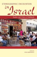 Fran Markowitz - Ethnographic Encounters in Israel: Poetics and Ethics of Fieldwork - 9780253008565 - V9780253008565
