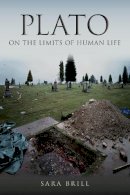 Sara Brill - Plato on the Limits of Human Life - 9780253008824 - V9780253008824