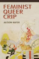 Alison Kafer - Feminist Queer Crip - 9780253009227 - V9780253009227