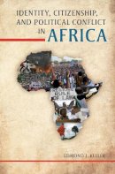 Edmond J. Keller - Identity, Citizenship, and Political Conflict in Africa - 9780253011848 - V9780253011848
