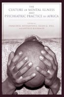 Emmanuel  - The Culture of Mental Illness and Psychiatric Practice in Africa - 9780253012937 - V9780253012937