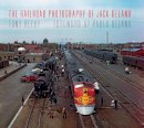 Tony Reevy - The Railroad Photography of Jack Delano - 9780253017772 - V9780253017772