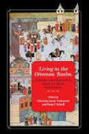 Chri Isom-Verhaaren - Living in the Ottoman Realm: Empire and Identity, 13th to 20th Centuries - 9780253019301 - V9780253019301