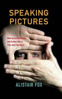 Alistair Fox - Speaking Pictures: Neuropsychoanalysis and Authorship in Film and Literature - 9780253020871 - V9780253020871