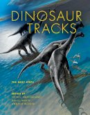 Peter L. Falkingham - Dinosaur Tracks: The Next Steps - 9780253021021 - V9780253021021