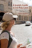 Jackie Feldman - A Jewish Guide in the Holy Land: How Christian Pilgrims Made Me Israeli - 9780253021373 - V9780253021373
